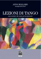 libro Anna Mallamo LEZIONI DI TANGO raccontate da una principiante